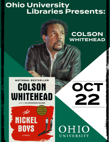  Ohio University Libraries Presents: Colson Whitehead author of The Underground Railroad and The Nickel Boys - Oct. 22 - Ohio University 